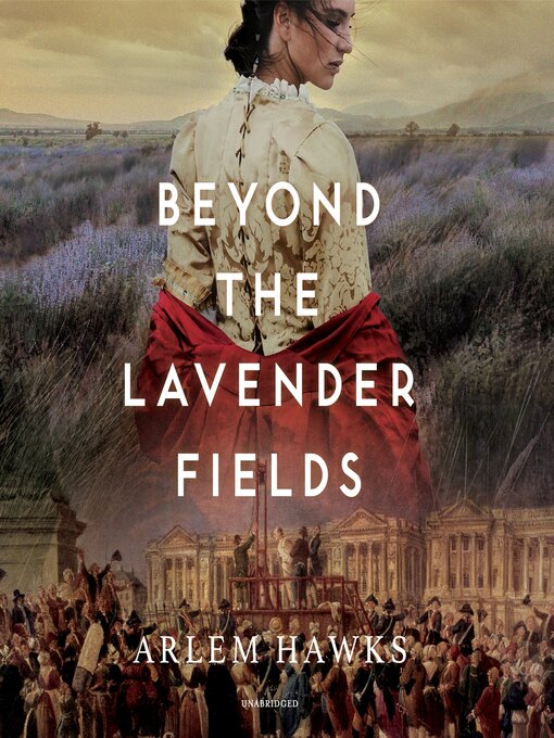 Title details for Beyond the Lavender Fields by Arlem Hawks - Available